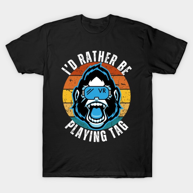 I'd Rather Be Playing Tag Gorilla Monkey Tag VR Gamer T-Shirt by aesthetice1